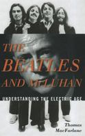 The Beatles and McLuhan: Understanding the Electric Age 0810884321 Book Cover