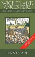 Wights and Ancestors: Heathenry in a Living Landscape 0995507406 Book Cover