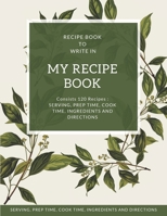 My Recipe Book - Blank Notebook To Write 120 Favorite Recipes In / Large 8.5 x 11 inch - White Paper * Floral Cover: My Best Recipes & Blank Recipe Book - Blank Recipe Journal And Organizer For Recipe 167078357X Book Cover