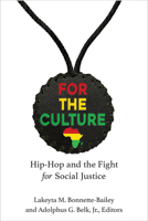 For the Culture: Hip-Hop and the Fight for Social Justice 0472132865 Book Cover