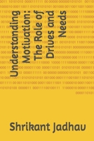 Understanding Motivation: The Role of Drives and Needs B0DRRJRPJ4 Book Cover