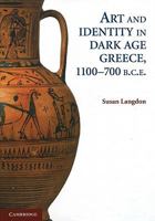 Art and Identity in Dark Age Greece, 1100-700 Bce 052117192X Book Cover