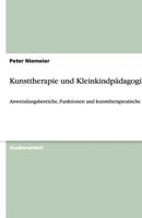 Kunsttherapie Und Kleinkindpadagogik 3638868451 Book Cover