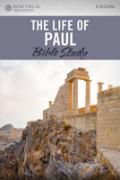 The Life of Paul: Rose Visual Bible Studies 1628627611 Book Cover