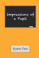Impressions of a Pupil B099XTHV2S Book Cover