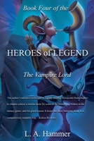 Book Four of the Heroes of Legend: The Vampire Lord (Heroes of Legend Books) B0FH5SSCDV Book Cover