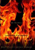 Go to Hell: A Heated History of the Underworld 1416906029 Book Cover