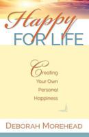 Happy for Life: Creating Your Own Personal Happiness 1986466914 Book Cover