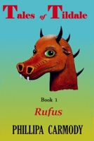 Tales of Tildale : Rufus 1764412605 Book Cover