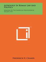 Astrology in Roman Law and Politics 1258104741 Book Cover