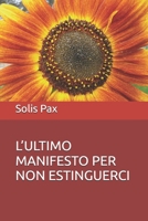 L’ULTIMO MANIFESTO PER NON ESTINGUERCI (Italian Edition) B0GKL1PJJS Book Cover