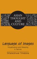 Language of Images: Visualization and Meaning in Tantras (Asian Thought and Culture Book 71) 1433125560 Book Cover