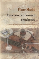 Concerto per farmaco e orchestra: le tracce dei farmaci nelle composizioni musicali B08RR7GBRD Book Cover
