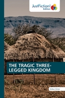 THE TRAGIC THREE-LEGGED KINGDOM 620357757X Book Cover