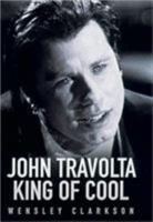 John Travolta: King of Cool 0879517573 Book Cover