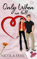 Only When We Fall: A YA Romance B0FF1WVJP2 Book Cover