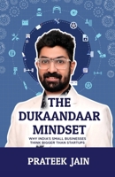 The Dukaandaar Mindset: Why India’s Small Businesses Think Bigger Than Startups B0H3VNGWRJ Book Cover
