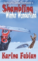 Shambling in a Winter Wonderland: Neeta Lyffe, Zombie Exterminator 1956489061 Book Cover