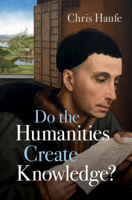 Do the Humanities Create Knowledge? 1316512509 Book Cover