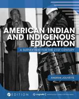 American Indian and Indigenous Education: A Survey Text for the 21st Century 1516590430 Book Cover