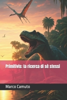 Primitivis: la ricerca di sé stessi (Italian Edition) B0DMKT9511 Book Cover