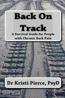 Back on Track: A Survival Guide for People with Chronic Pain 1440441944 Book Cover