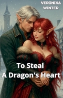 To Steal A Dragon's Heart B0FRR8PSDK Book Cover