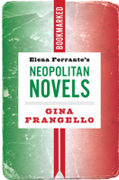 Elena Ferrante's Neapolitan Novels: Bookmarked 1632461625 Book Cover