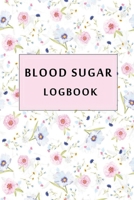 Blood Sugar Logbook: Diabetes Logbook and Blood Glucose Log, Diabetes Record Book 1650741448 Book Cover