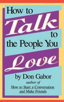 How to Talk to the People You Love 0671661965 Book Cover