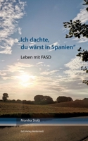 Ich dachte, du wärst in Spanien: Leben mit FASD 3756816613 Book Cover