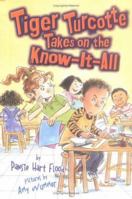 Tiger Turcotte Takes On The Know-It-All (Exceptional Fiction for Primary Grades) 1575058146 Book Cover