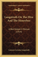 Langstroth On The Hive And The Honeybee: A Bee Keeper’s Manual 1166324117 Book Cover