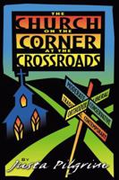 Church on the Corner at the Crossroad 0741411032 Book Cover