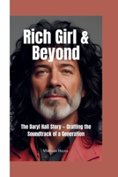 RICH GIRL & BEYOND: The Daryl Hall Story — Crafting the Soundtrack of a Generation B0FD72XPRJ Book Cover