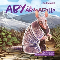 Aby the Armadillo: En Español 1734648821 Book Cover