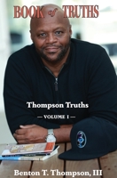 Book of Truths: Thompson Truths, Volume I 1950398749 Book Cover