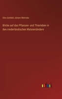 Blicke auf das Pflanzen- und Thierleben in den niederländischen Malaienländern 3368534580 Book Cover