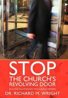 Stop the Church's Revolving Door: Building Relationships with Church Members 1449734510 Book Cover
