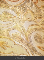 Twists of Life 1458347419 Book Cover