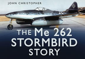 The ME 262 Stormbird Story 0752453033 Book Cover
