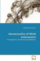 Aeroacoustics of Wind Instruments: Investigations and Numerical Methods 3639210646 Book Cover