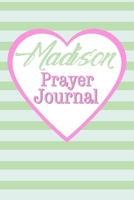 Madison Prayer Journal: Girls Name Madison Christian Notebook or Journal 1660178908 Book Cover