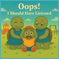 Oops! I Should Have Listened: picture story books | story books for kids ages 3-5 | A Fun Story About Listening, Learning and Growing B0FVLW1T7Z Book Cover
