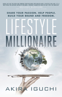 Lifestyle Millionaire: How to Turn Your Passion into a $1,000,000 Business 168350190X Book Cover