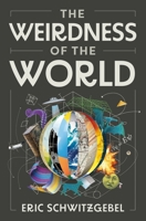 The Weirdness of the World 0691215677 Book Cover