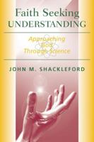 Faith Seeking Understanding: Approaching God Through Science 0809144514 Book Cover