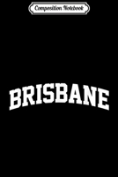 Composition Notebook: Brisbane Vintage Sports Team College Arch Journal/Notebook Blank Lined Ruled 6x9 100 Pages 1709906286 Book Cover