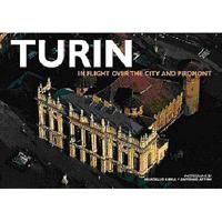 Turin: In Flight Over the City and Piedmont (Italy from Above) 8854403237 Book Cover