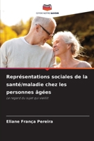 Représentations sociales de la santé/maladie chez les personnes âgées 6209107346 Book Cover